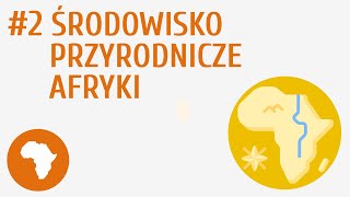 Środowisko przyrodnicze Afryki 2  Wybrane problemy i regiony geograficzne Afryki [upl. by Enaj]