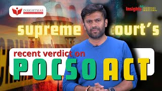 Insights On Issues  Weekly Current Affairs Analysis  Recent Supreme court’s verdict on POCSO [upl. by Eppesuig776]