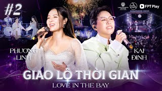 Giao Lộ Thời Gian  Love In The Bay 2  PHƯƠNG LINH bắt tay KAI ĐINH quottrộm hitquot của Phương Ly [upl. by Allain]