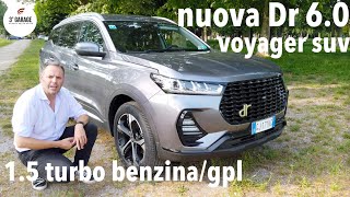 Nuova Dr 60 benzinagpl voyager suv con tanto spazio e un 15 turbo 4 cilindri da 149 cv [upl. by Gnaw626]