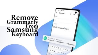 How to Remove Grammarly from Samsung Keyboard [upl. by Athelstan450]