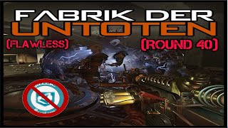 Black ops 3 Custom Zombies FABRIK DER UNTOTEN Easter Egg Round 40 Flawless [upl. by Acinej]