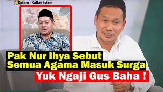 Faham quotSemua Agama Samaquot ala Nur Ihya Salafi  Yuk Ngaji Gus Baha [upl. by Lorne80]