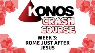 Konos Crash Course Rome Just After Jesus [upl. by Evad]