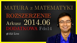 Matura z Matematyki CKE Rozszerzenie Fdo14 201406 dodatkowa cały arkusz [upl. by Cunningham]