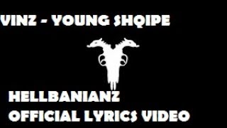 VINZ  YOUNG SHQIPE Official Lyrics Video [upl. by Cammi]