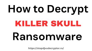 Killer Skull Ransomware Decryptipn and Recovery Process [upl. by Toddie]