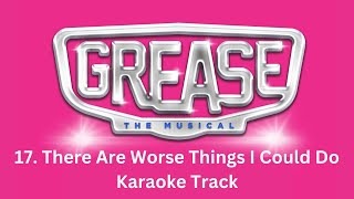 🎧🎤🎼There Are Worse Things I Could Do  17  Grease the Musical🎼🎤🎧 [upl. by Mcgraw]