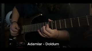 Adamlar  Doldum  Sarılırım Birine Elektrogitar cover [upl. by Ahsieni]