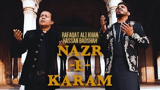 Nazr e Karam  Rafaqat Ali Khan x Hassan Badshah  New Pakistani Qawwali 2019 [upl. by Kiel]