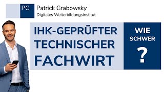 Gepr Technischer Fachwirt IHK  Wie schwer Ablauf und Inhalte Ist es das richtige für mich [upl. by Painter]