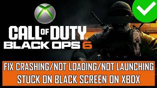 Fix Black Ops 6 Crashing Not Launching Not Loading Black Screen on Xbox XS Series [upl. by Rosdniw]