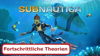 Subnautica Fortschrittliche Theorien [upl. by Nossah]