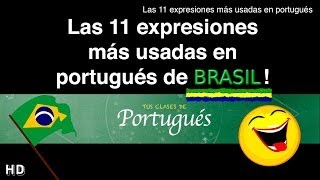 Clases de Portugués  Las 11 Expresiones más usadas a diario en portugués Vídeo Especial [upl. by Harras613]