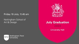 1145am  Ceremony 36 NTU Graduation 19 July 2024  Nottingham School of Art amp Design [upl. by Ecnarolf]