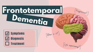 Frontotemporal dementia  Symptoms diagnosis treatment prognosis [upl. by Oiram]