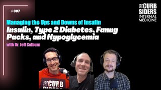 397 Insulin Type 2 Diabetes Fanny Packs and Hypoglycemia with Dr Jeff Colburn [upl. by Adlee753]