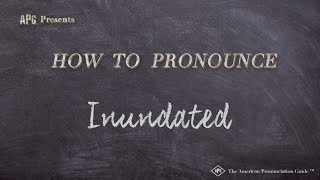 How to Pronounce Inundated Real Life Examples [upl. by Selia930]