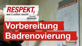 Badrenovierung richtig vorbereiten  toom Werkstatt [upl. by Haneekas918]