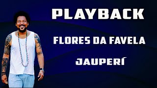 Playback Flores da favela JAUPERÍ [upl. by Normand]