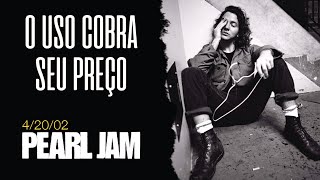 Pearl Jam  42002 Legendado em Português [upl. by Evelina]