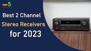 Top 5 Best 2 Channel Stereo Receivers for 2023  Ultimate Audio Guide [upl. by Simetra710]