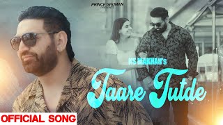 TAARE TUTDE  KS MAKHAN  PRINCE GHUMAN  JAS GREWAL  A MASTER FILMS  SAD ROMANTIC SONG [upl. by Htes]