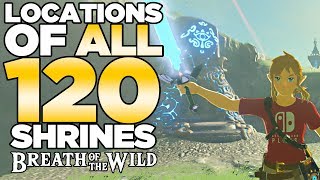 All 120 Shrines Locations in The Legend of Zelda Breath of the Wild  Austin John Plays [upl. by Bora588]