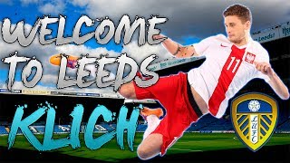 MATEUSZ KLICH  Welcome to Leeds  Goal amp Assist Highlights HD [upl. by Ahnavas48]