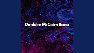 Darıldın Mı Cicim Bana [upl. by Nnaael283]