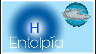 Definiendo la Entalpía  Termodinámica [upl. by Zerla]