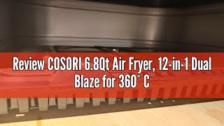 Review COSORI 68Qt Air Fryer 12in1 Dual Blaze for 360° Crispy Meals No Shaking amp Preheating to [upl. by Belden]