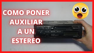 COMO PONER AUXILIAR a un ESTEREO 📢​ viejo de AUTO [upl. by Aieken349]