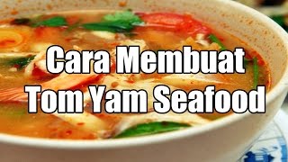 Resep Cara Membuat Tom Yam Seafood Thailand [upl. by Micki]