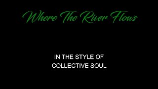 Collective Soul  Where The River Flows  Karaoke  With Backing Vocals [upl. by Lancaster]