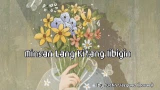 Minsan Lang kitang iibigin  Justin Vasquezcover•slowedreverb [upl. by Deina]