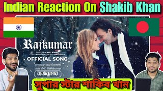 Indian Reaction on Shakib Khans Rajkumar Official Song by Balam and Konal [upl. by Ayamat120]