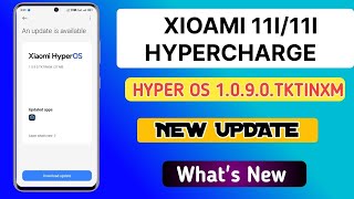 XIAOMI 11I 11I HYPERCHARGE HYPER OS 1090TKTINXM INDIA NEW UPDATE RELEASED [upl. by Boyes]