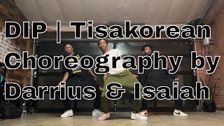 Dip  Tisakorean  Darrius Leflore amp Isaiah Southall Choreography [upl. by Alesi]