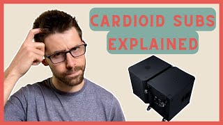 Cardioid Subs Explained For Normal Audio People [upl. by Iraj216]