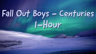 Fall Out Boys Centuries 1 Hour [upl. by Anne-Marie]