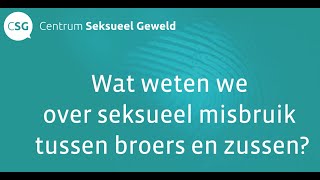 Wat weten we over seksueel misbruik tussen broers en zussen [upl. by Nirra]