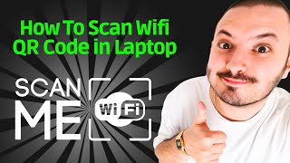 How to Scan Wifi QR Code in Laptop  Step by Step [upl. by Adolfo]