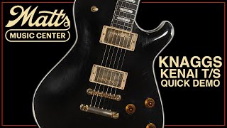 Matts Music Center  Knaggs Kenai TS  Quick Guitar Demo  Zach Comtois [upl. by Nonad599]