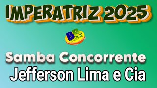 Imperatriz 2025 Jefferson Lima e Cia Samba Concorrente Carnaval 2025 [upl. by Vashtee376]