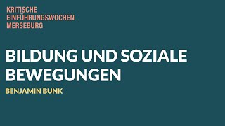 Bildung und soziale Bewegungen  Vortrag von Benjamin Bunk [upl. by Cormack]