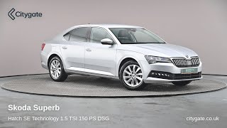 Skoda Superb  Hatch SE Technology 15 TSI 150 PS DSG  Citygate ŠKODA Watford [upl. by Daphna]