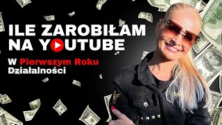 ILE ZAROBIŁAM NA YOUTUBE PIERWSZY ROK DZIAŁALNOŚCI KANAŁU [upl. by Carmel]