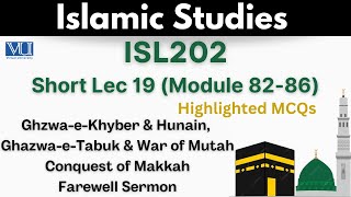 ISL202 Short Lecture 19MCQsFatah MakkahJangeMotaGhazwaeTabukGhazwaeKhyberFarewell Sermon [upl. by Nileuqcaj593]