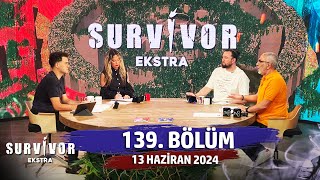 Survivor Ekstra 139 Bölüm  13 Haziran 2024 SurvivorEkstra [upl. by Kylstra]